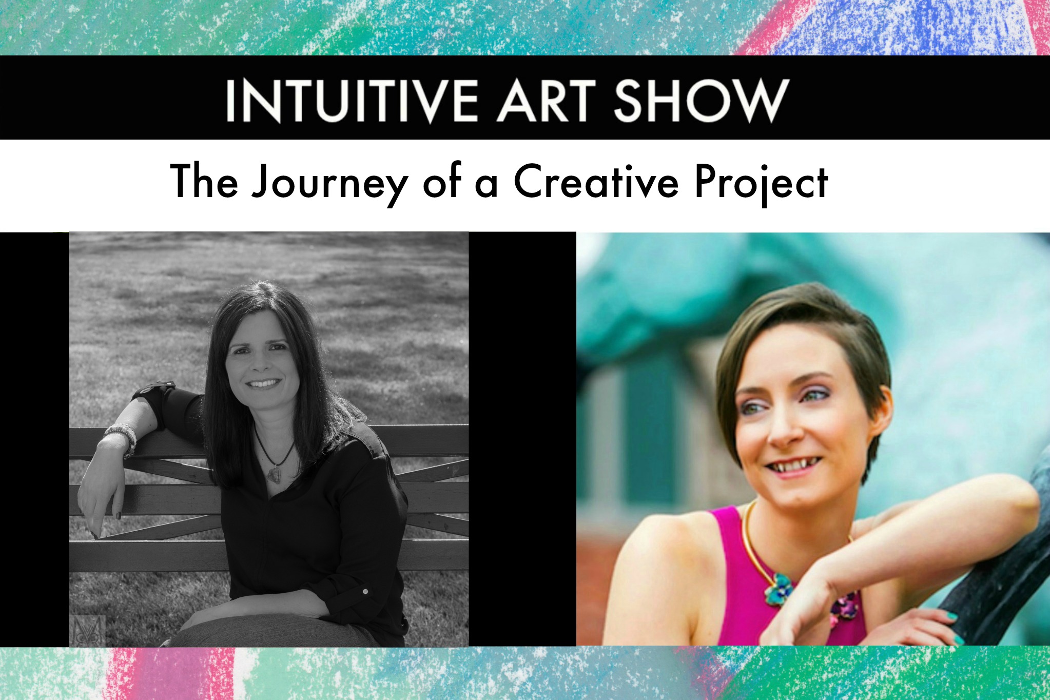 The Journey of A Creative Project - Intuitive Art Show with Guest Megan Crandlemire