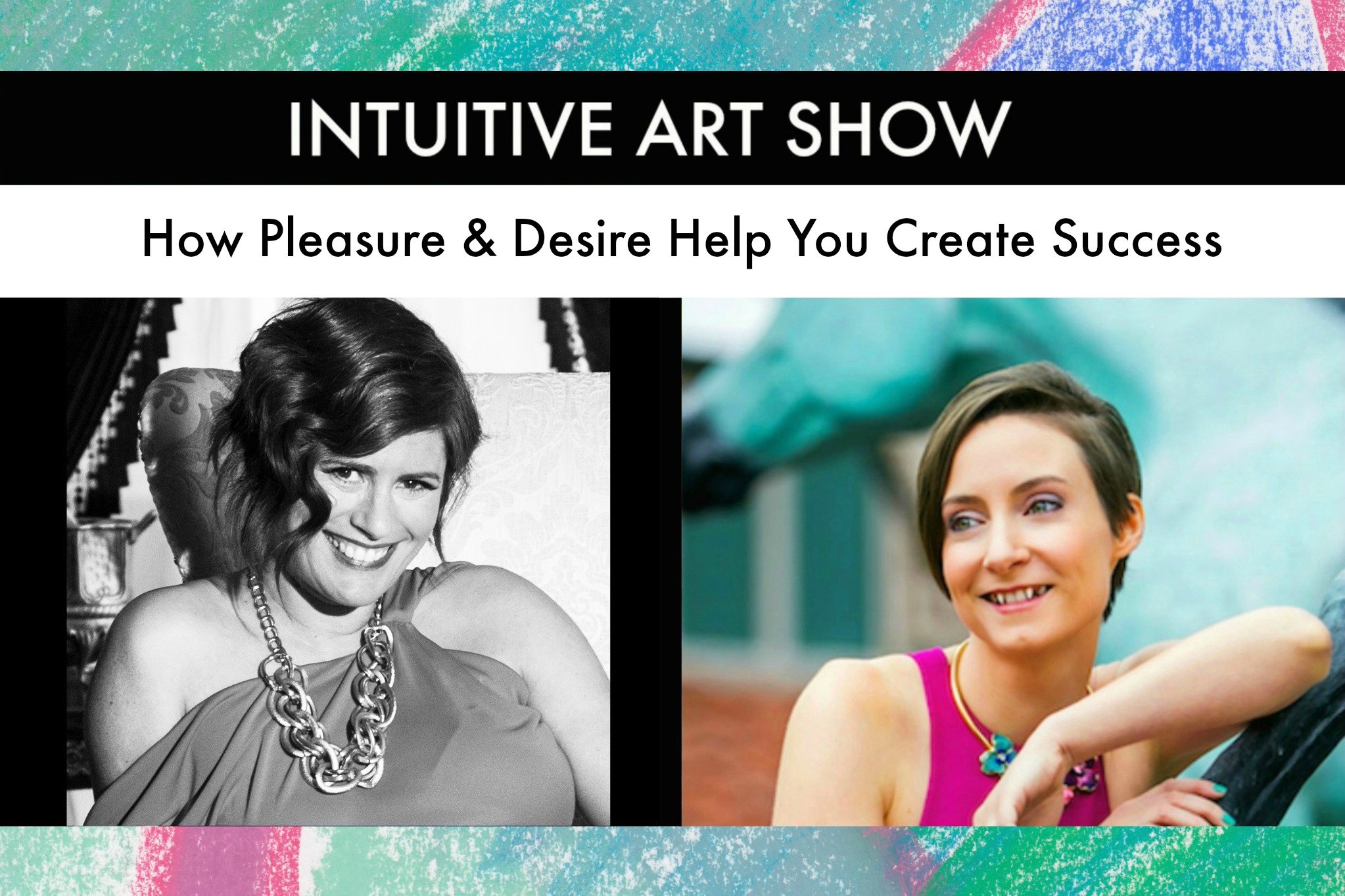How Pleasure & Desire Help You Create Success - Intuitive Art Show with Guest Christina Morassi