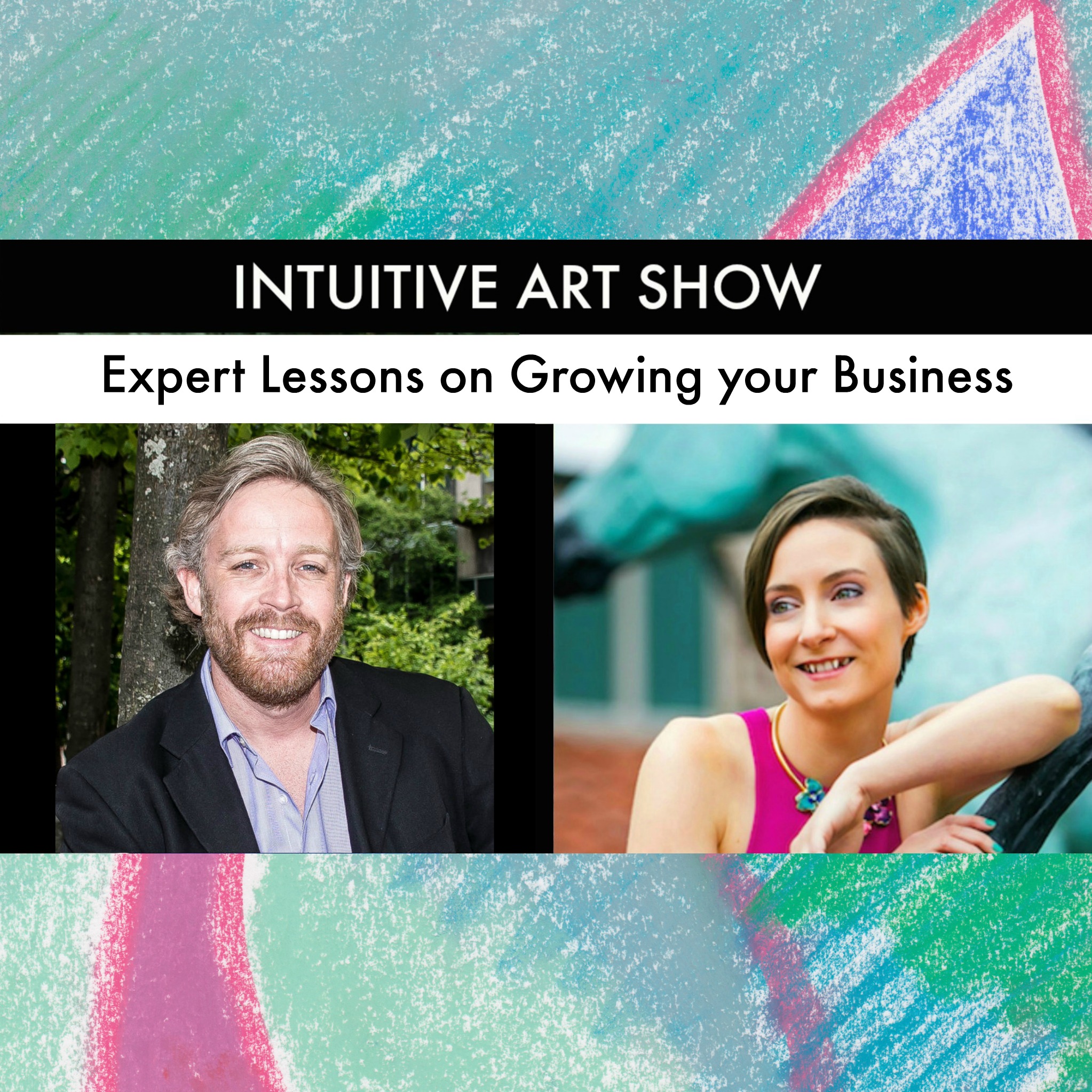 Expert Lessons On Growing Your Business - Intuitive Art Show with Guest Marc Mawhinney